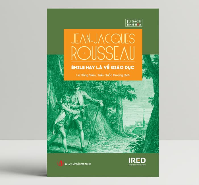 Emile Hay Là Về Giáo Dục Émile, ou De léducation - Jean-Jacques Rousseau - IRED Books