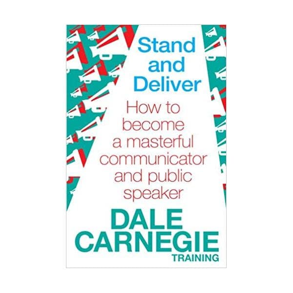 Stand and Deliver How to become a masterful communicator and public speaker Paperbac